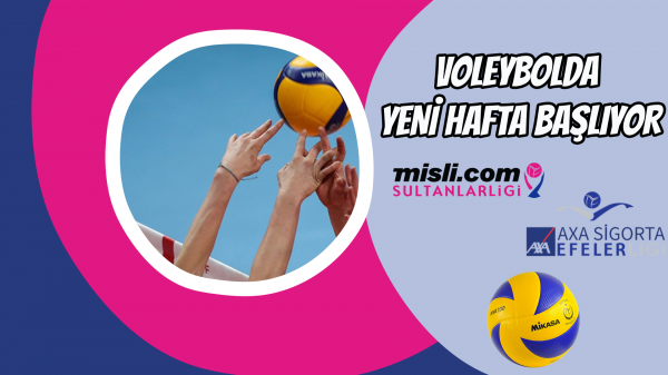 Voleybolda yeni hafta başlıyor