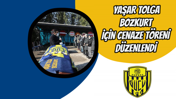 Yaşar Tolga Bozkurt için cenaze töreni düzenlendi