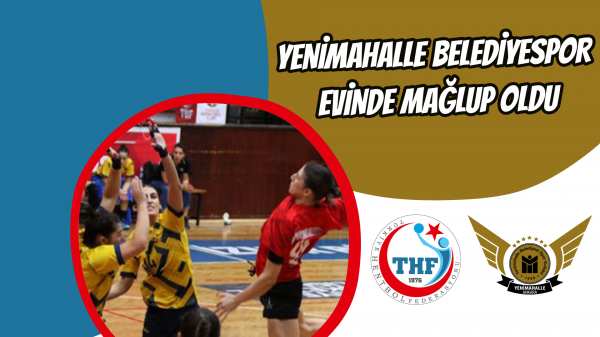 Yenimahalle Belediyespor evinde mağlup oldu