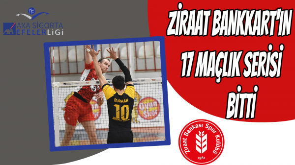Ziraat Bankkart'ın 17 maçlık serisi bitti 
