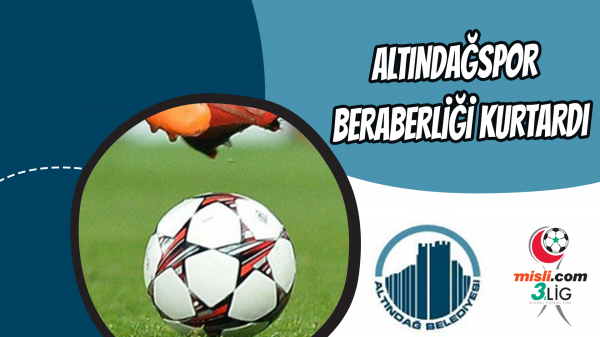 Altındağspor beraberliği kurtardı