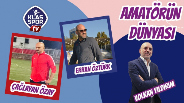 Amatörün Dünyası 24. Bölüm Konuk: Çağlayan Özay - Erhan Öztürk