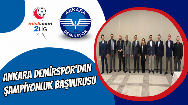 Ankara Demirspor'dan şampiyonluk başvurusu