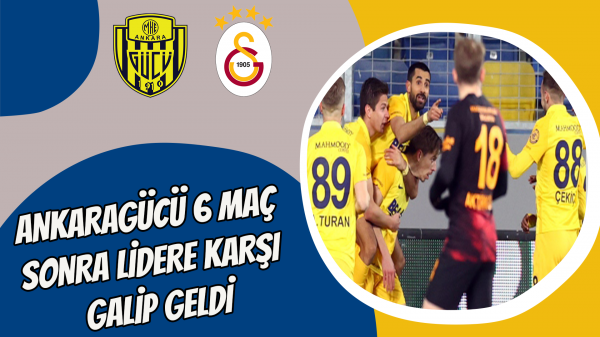 Ankaragücü 6 maç sonra lidere karşı galip geldi