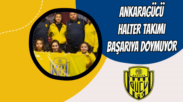 Ankaragücü halter takımı başarıya doymuyor