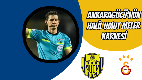 Ankaragücü'nün Halil Umut Meler karnesi 