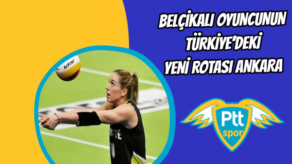 Belçikalı oyuncunun Türkiye’deki yeni rotası Ankara 