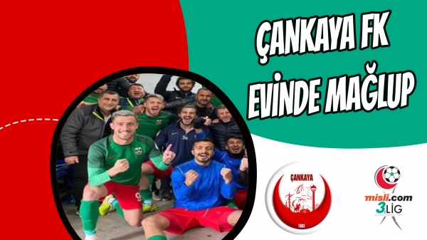 Çankaya FK evinde mağlup