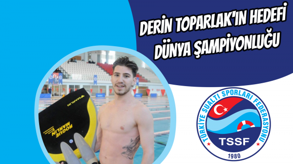 Derin Toparlak'ın hedefi dünya şampiyonluğu