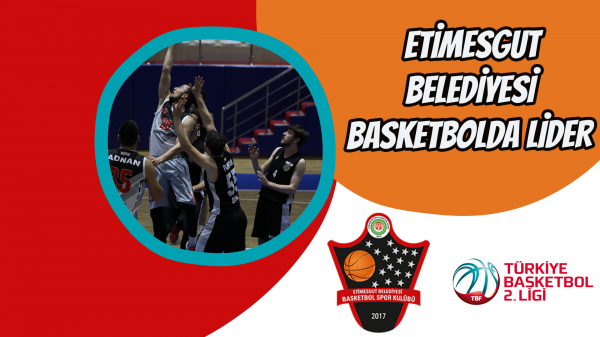 Etimesgut Belediyesi basketbolda lider