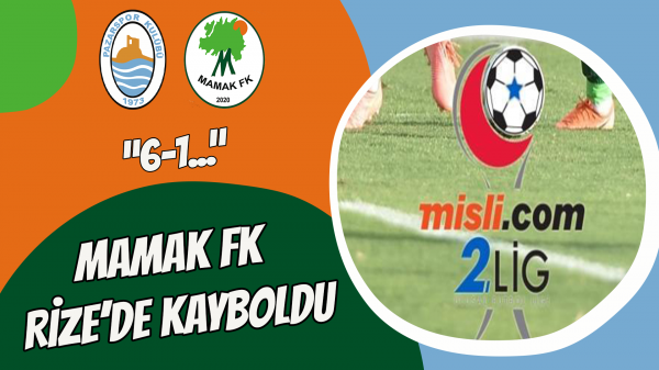 Mamak Fk Rize’de kayboldu