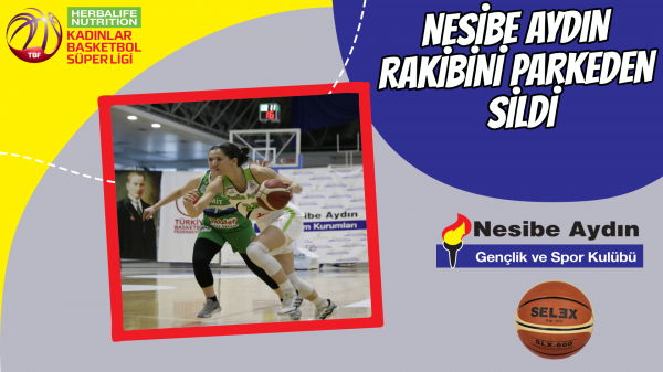 Nesibe Aydın rakibini parkeden sildi