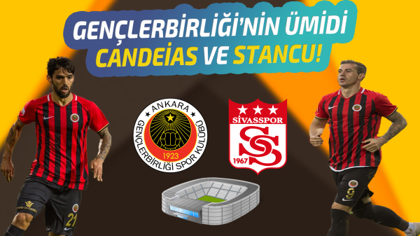 Gençlerbirliği’nin ümidi Candeias ve Stancu! 