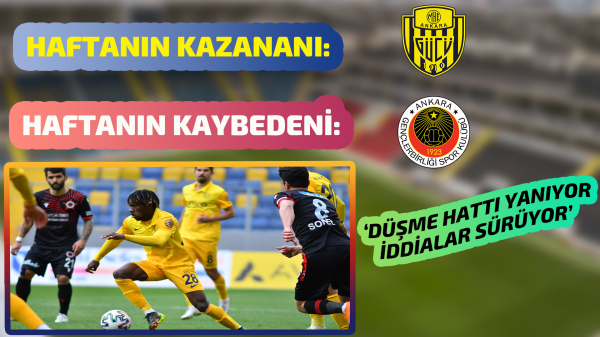 Haftanın kazananı Ankaragücü, kaybedeni Gençlerbirliği!