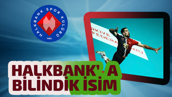 Halkbank'a bilindik isim 