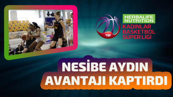 Nesibe Aydın avantajı kaptırdı