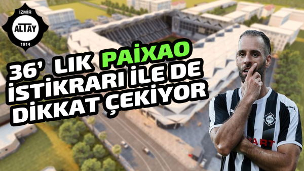 36’lık Paixao istikrarı ile de dikkat çekiyor