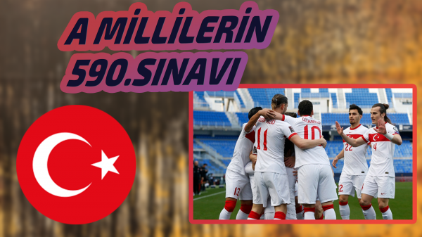 A Milli takım yarın 590. maçına çıkıyor