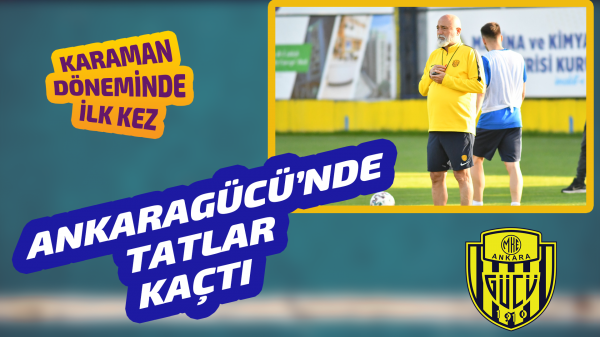 Ankaragücü'nde tatlar kaçtı