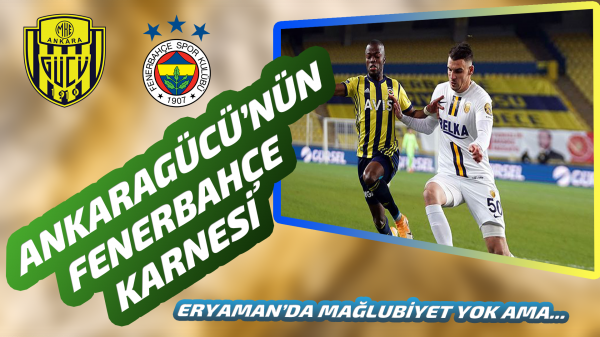 Ankaragücü'nün Fenerbahçe karnesi