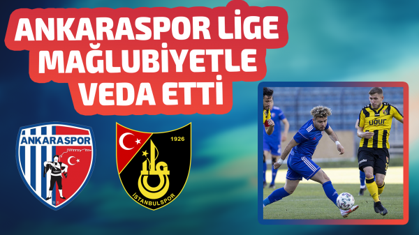 Ankaraspor mağlubiyetle veda etti