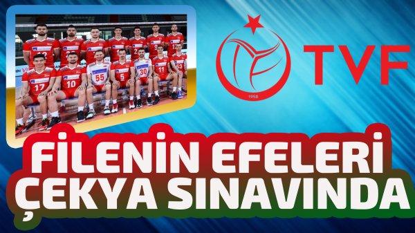 Filenin Efeleri Çekya sınavında