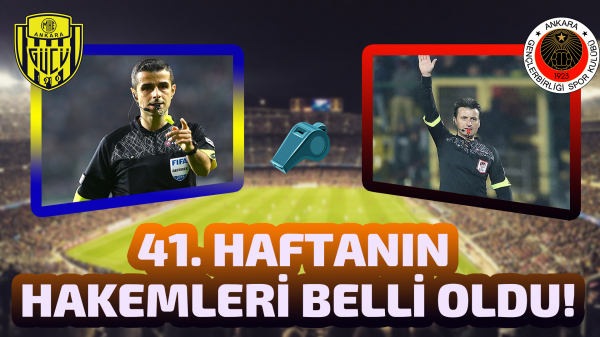 Süper Lig'de 41. haftanın hakemleri belli oldu