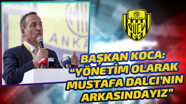 Ankaragücü Başkanı Faruk Koca’dan çarpıcı açıklamalar