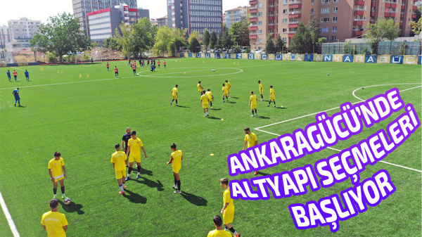 Ankaragücü’nde altyapı seçmeleri başlıyor 