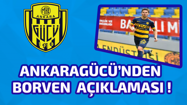 Ankaragücü’nden Borven ile ilgili açıklama geldi