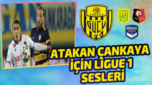 Atakan Çankaya için Ligue 1 sesleri