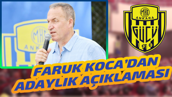 Faruk Koca'dan adaylık açıklaması