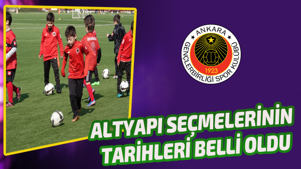 Gençlerbirliği'nde Altyapı seçmelerinin tarihleri belli oldu