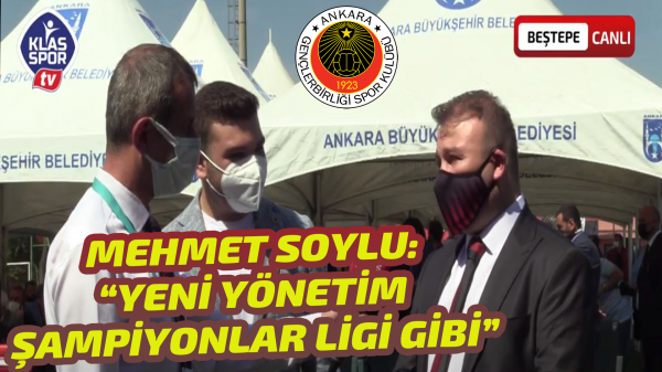Mehmet Soylu: “Yeni yönetim Şampiyonlar Ligi gibi”