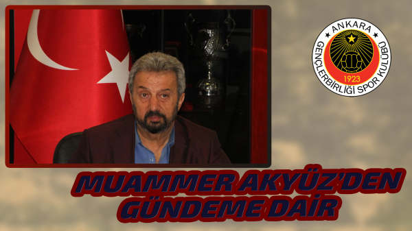 Muammer Akyüz gündemi değerlendirdi