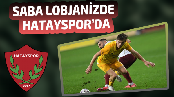 Saba Lobjanidze Hatayspor'da