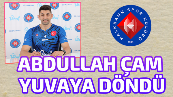 Abdullah Çam yuvaya döndü