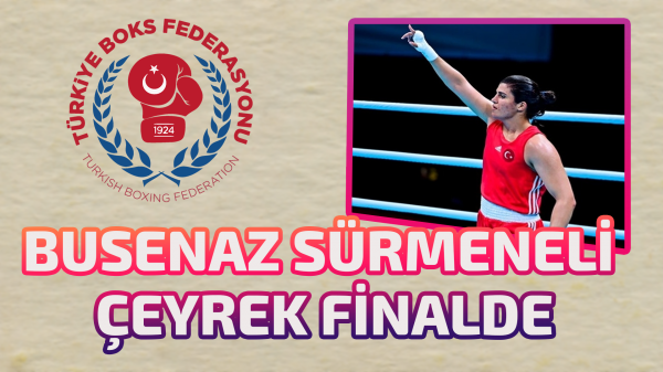 Busenaz Sürmeneli çeyrek finalde