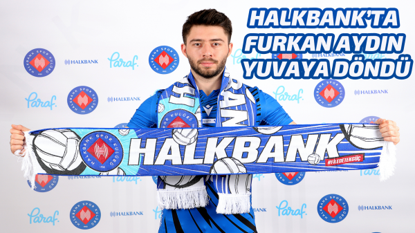 Halkbank’ta Furkan Aydın yuvaya döndü