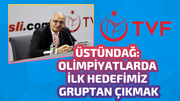 Üstündağ: Olimpiyatlarda ilk hedefimiz gruptan çıkmak