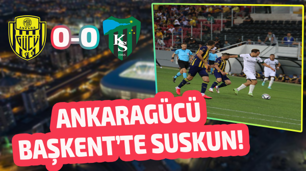 Ankaragücü Başkent’te suskun!