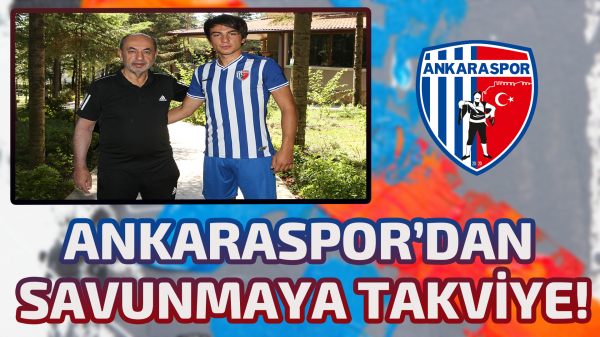 Ankaraspor’dan savunmaya takviye!