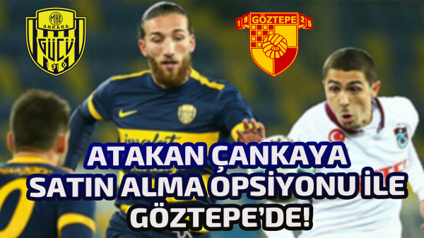Atakan Çankaya satın alma opsiyonu ile Göztepe’de!