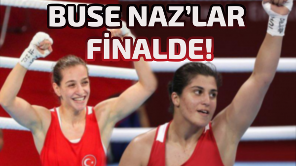 Buse Naz’lar finalde!