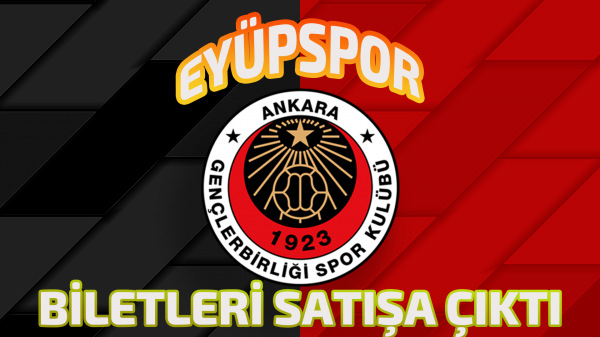 Eyüpspor biletleri satışa çıktı