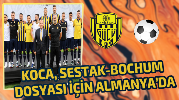 Koca, Sestak-Bochum dosyası için Almanya’da