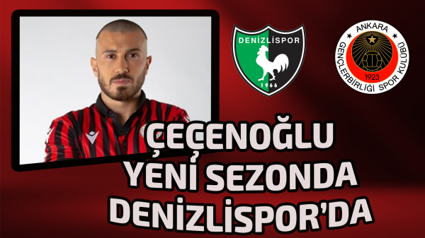 Mustafa Çeçenoğlu yeni sezonda Denizlispor’da 