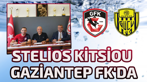 Stelios Kitsiou Gaziantep FK'da