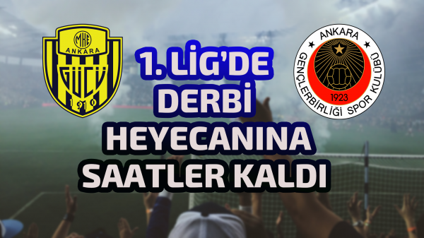 1. Lig’de derbi heyecanına saatler kaldı 