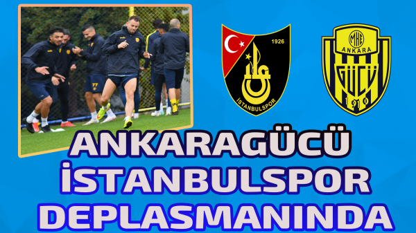 Ankaragücü İstanbulspor deplasmanında 